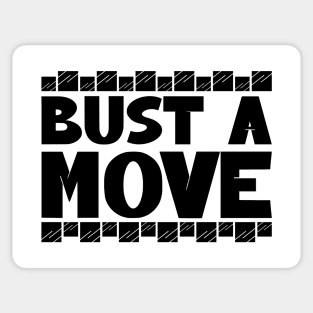 Bust a move Sticker